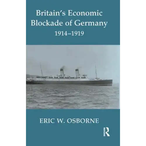 Britain's Economic Blockade of Germany, 1914-1919 - Paperback
