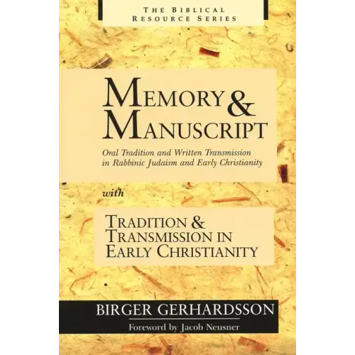 Memory and Manuscript: Oral Tradition and Written Transmission in Rabbinic Judaism and Early Christianity with Tradition and Transmission in Early Chr - Paperback