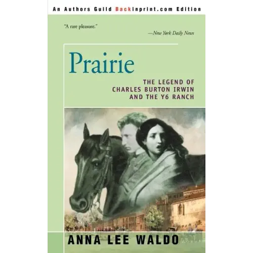 Prairie, Volume I: The Legend of Charles Burton Irwin and the Y6 Ranch - Paperback