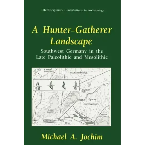 A Hunter-Gatherer Landscape: Southwest Germany in the Late Paleolithic and Mesolithic - Paperback
