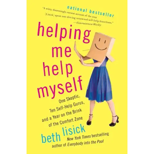 Helping Me Help Myself: One Skeptic, Ten Self-Help Gurus, and a Year on the Brink of the Comfort Zone - Paperback