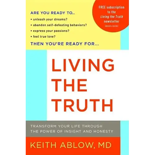 Living the Truth: Transform Your Life Through the Power of Insight and Honesty - Paperback