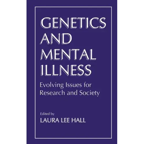 Genetics and Mental Illness: Evolving Issues for Research and Society - Hardcover
