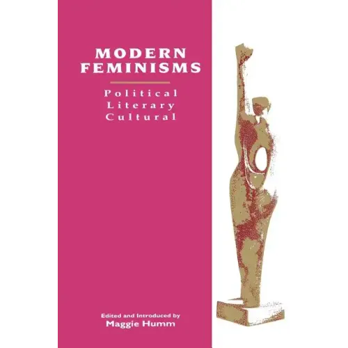 Modern Feminisms: Political, Literary, Cultural - Paperback