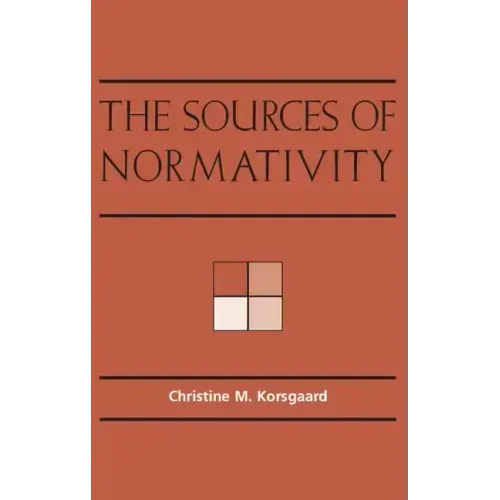 The Sources of Normativity - Paperback