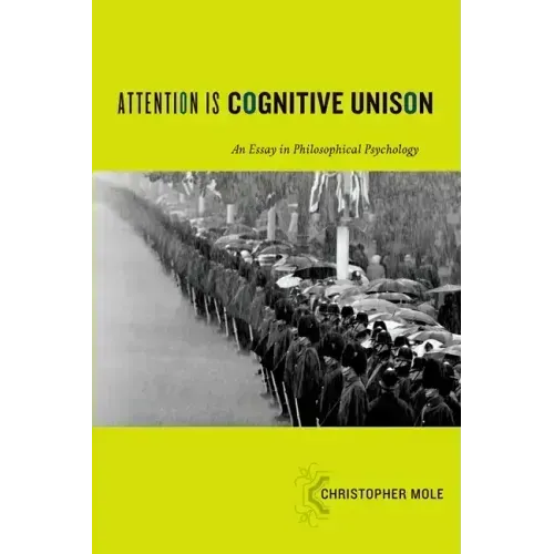 Attention Is Cognitive Unison: An Essay in Philosophical Psychology - Paperback