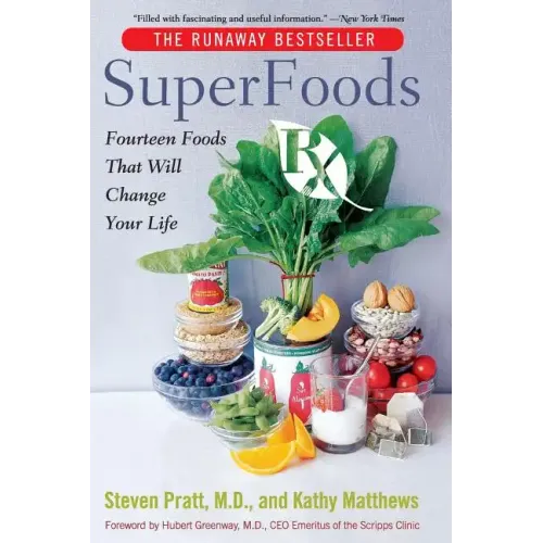 Superfoods RX: Fourteen Foods That Will Change Your Life - Paperback
