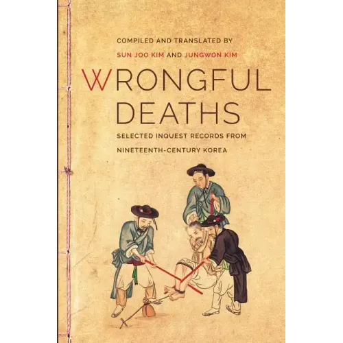 Wrongful Deaths: Selected Inquest Records from Nineteenth-Century Korea - Paperback