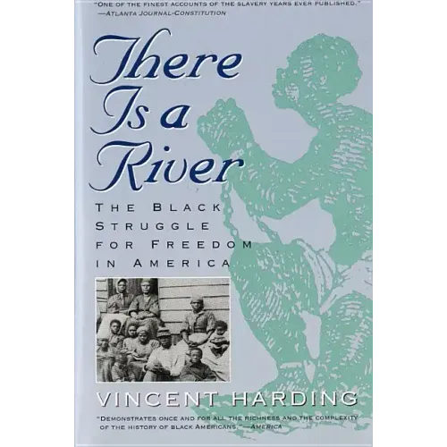 There Is a River: The Black Struggle for Freedom in America - Paperback