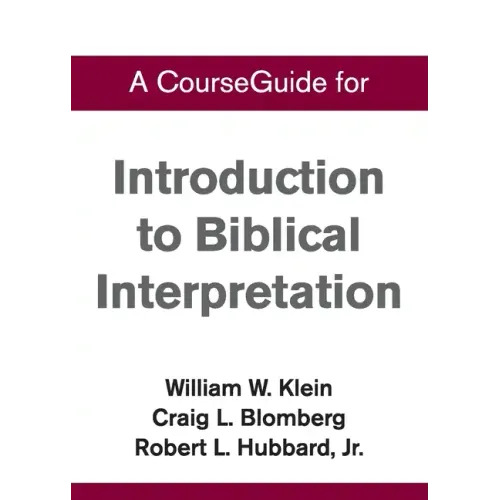 CourseGuide for Introduction to Biblical Interpretation - Paperback