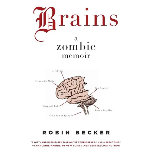 Brains: A Zombie Memoir