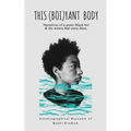 This (Boi)yant Body: Narratives of a queer Black boi and the waters that carry them.