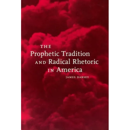 The Prophetic Tradition and Radical Rhetoric in America