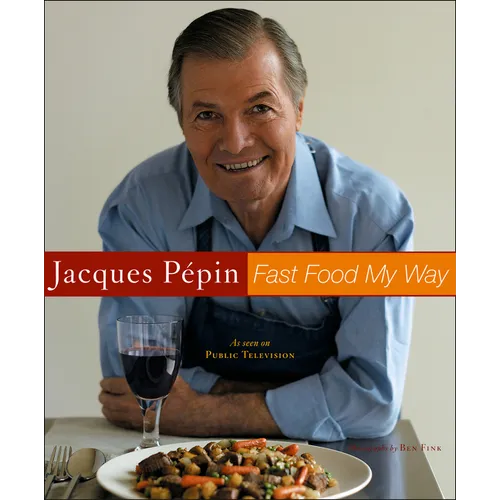 Jacques Pepin Fast Food My Way - Hardcover
