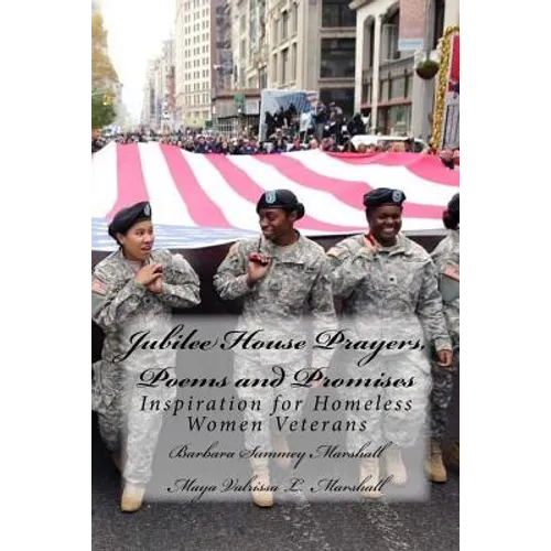 Jubilee House Prayers, Poems and Promises: Inspiration for Homeless Women Veterans - Paperback