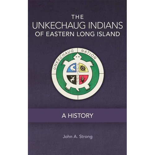 The Unkechaug Indians of Eastern Long Island: A History Volume 269 - Paperback