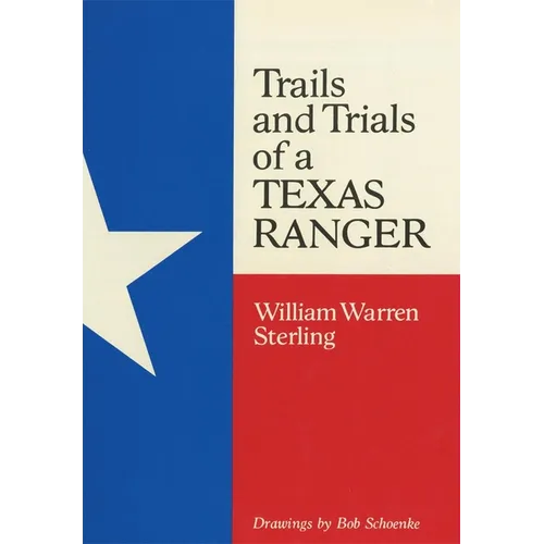 Trails and Trials of a Texas Ranger - Paperback