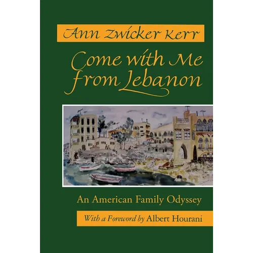 Come with Me from Lebanon: An American Family Odyssey (Revised) - Paperback
