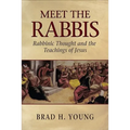 Meet the Rabbis: Rabbinic Thought and the Teachings of Jesus