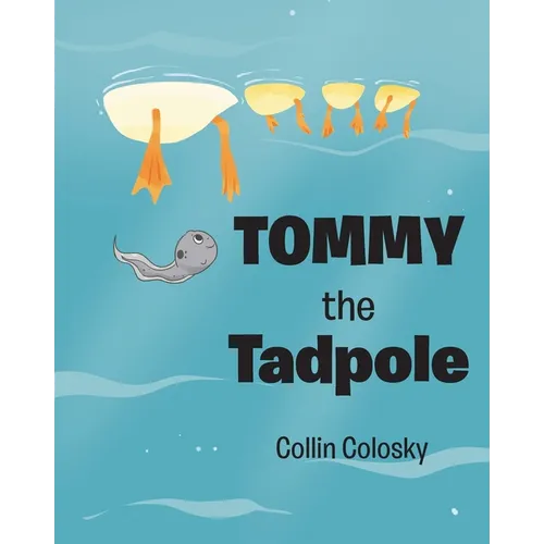 Tommy the Tadpole - Paperback