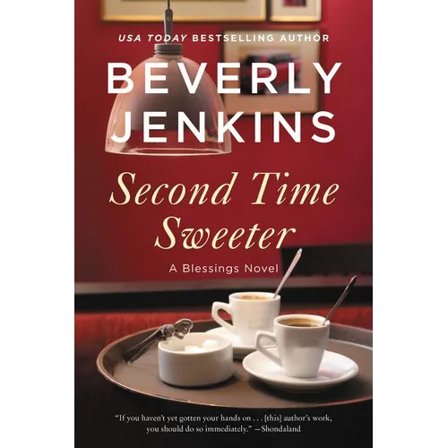 Second Time Sweeter: A Blessings Novel