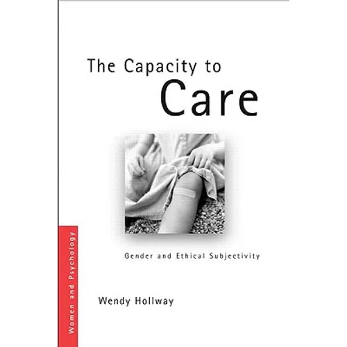 The Capacity to Care: Gender and Ethical Subjectivity - Paperback