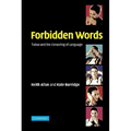 Forbidden Words: Taboo and the Censoring of Language