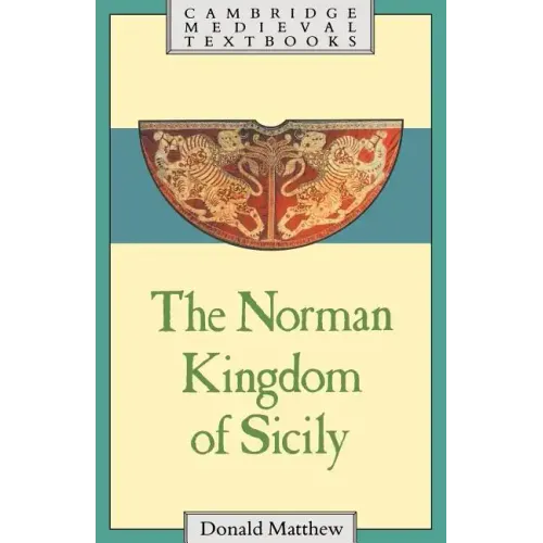 The Norman Kingdom of Sicily - Paperback