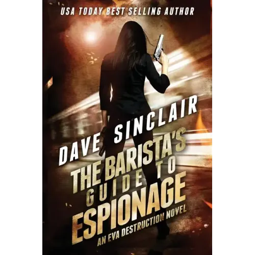 The Barista's Guide To Espionage: An Eva Destruction Novel - Paperback