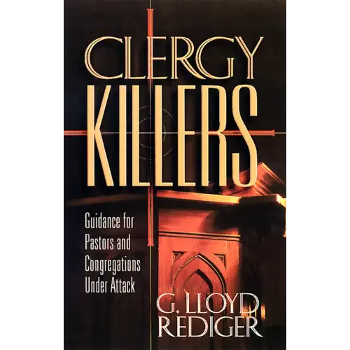 Clergy Killers: Guidance for Pastors and Congregations Under Attack - Paperback