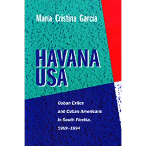 Havana USA: Cuban Exiles and Cuban Americans in South Florida, 1959-1994 - Paperback
