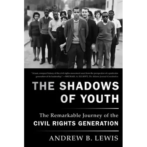 The Shadows of Youth: The Remarkable Journey of the Civil Rights Generation - Paperback
