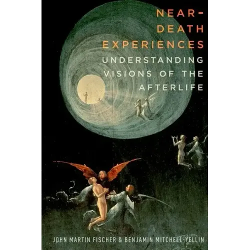 Near-Death Experiences: Understanding Visions of the Afterlife - Hardcover