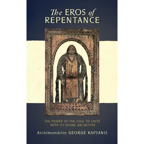 The Eros of Repentance: Four Homilies on Athonite Monasticism - Paperback