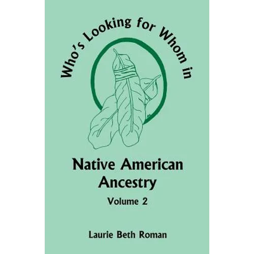 Who's Looking for Whom in Native American Ancestry, Volume 2 - Paperback