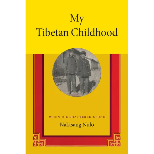 My Tibetan Childhood: When Ice Shattered Stone - Paperback