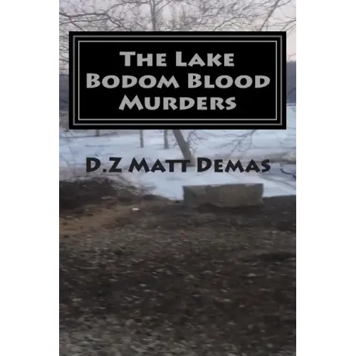The Lake Bodom Blood Murders: The Reaper's Calling To Bring You Home - Paperback