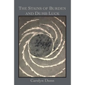 The Stains of Burden and Dumb Luck