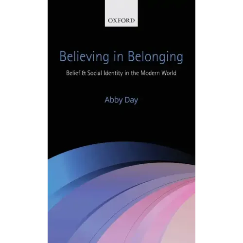 Believing in Belonging: Belief and Social Identity in the Modern World - Hardcover