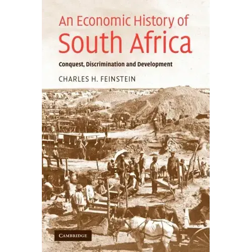 An Economic History of South Africa: Conquest, Discrimination, and Development - Paperback