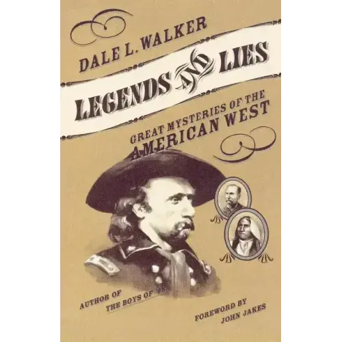 Legends and Lies: Great Mysteries of the American West - Paperback
