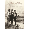 Fruits and Plains: The Horticultural Transformation of America