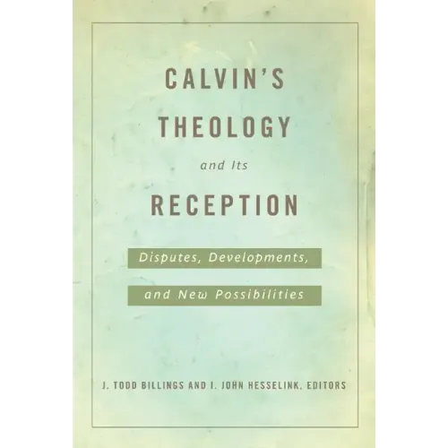 Calvin's Theology and Its Reception - Paperback