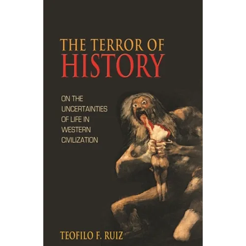 The Terror of History: On the Uncertainties of Life in Western Civilization