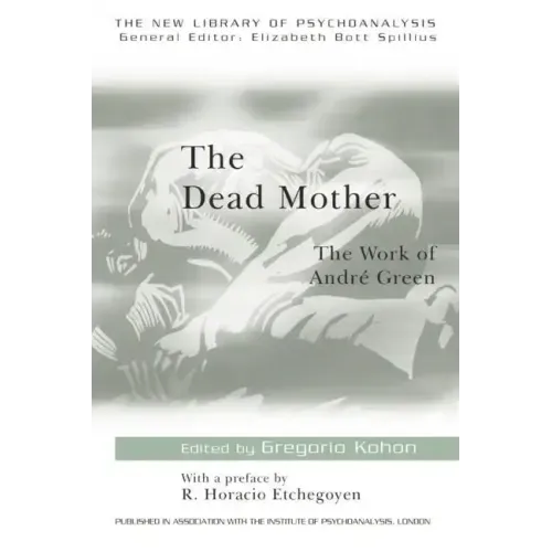 The Dead Mother: The Work of Andre Green - Paperback