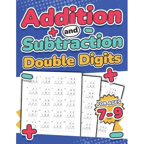 Addition and Subtraction Double Digits Kids Ages 7-9 Adding and Subtracting Maths Activity Workbook 110 Timed Maths Test Drills Grade 1, 2, 3, and 4 Y - Paperback