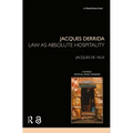 Jacques Derrida: Law as Absolute Hospitality