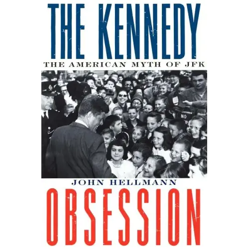 The Kennedy Obsession: The American Myth of JFK - Paperback