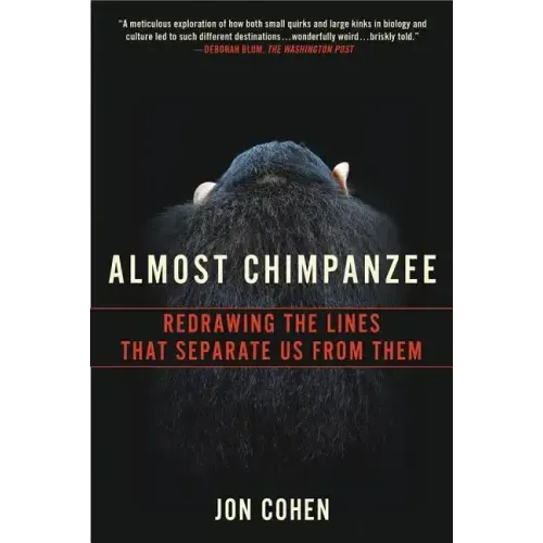 Almost Chimpanzee: Redrawing the Lines That Separate Us from Them - Paperback
