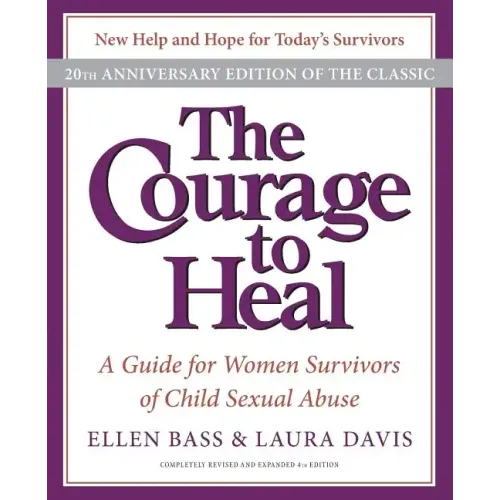The Courage to Heal: A Guide for Women Survivors of Child Sexual Abuse - Paperback